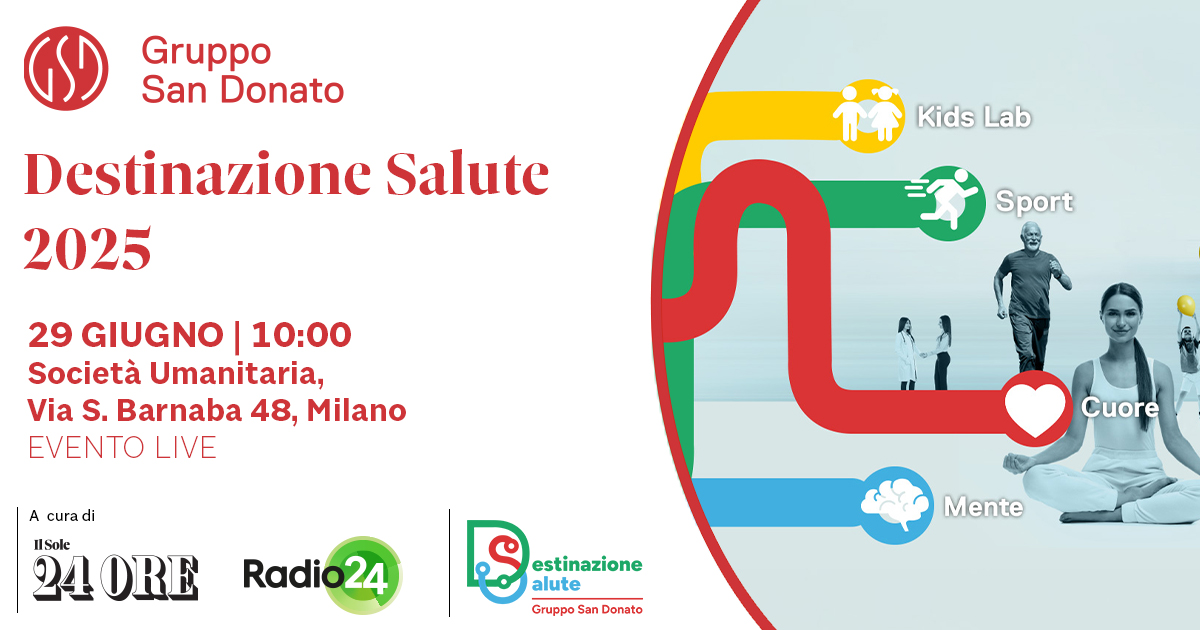 Save the date: a giugno arriva Destinazione Salute, il grande evento gratuito di Gruppo San Donato e Il Sole 24 Ore