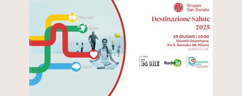 Save the date: a giugno arriva Destinazione Salute, il grande evento gratuito di Gruppo San Donato e Il Sole 24 Ore
